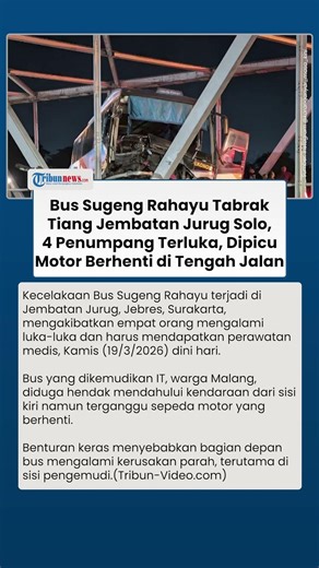 Kecelakaan Bus Sugeng Rahayu di Jembatan Jurug Solo hingga Ringsek Parah, 4 Penumpang Terluka