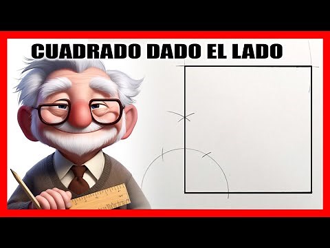 Método Infalible para Construir Cuadrados a Partir de un Lado