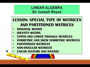LESSON 5: SPECIAL TYPE OF MATRICES AND PARTITIONED MATRICES | LINEAR ALGEBRA | TAGLISH