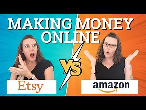 Making Money Online: Selling on Amazon Handmade vs Etsy For Beginners