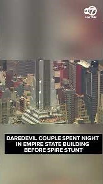 Daredevil couple spent night in Empire State Building before spire stunt