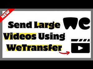 How to Send Large Videos Using WeTransfer – Fast & Easy Method (2026)