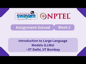 Introduction to Large Language Models (LLMs) Week 2 | NPTEL ANSWERS 2025 #nptel2025 #myswayam #nptel