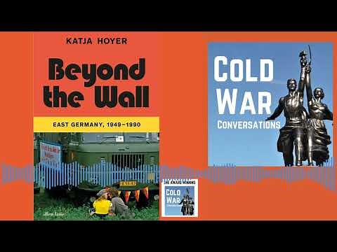 Beyond the Wall: East Germany, 1949-1990