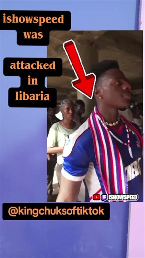 IShowSpeed's Incident in Liberia: A Shocking Attack