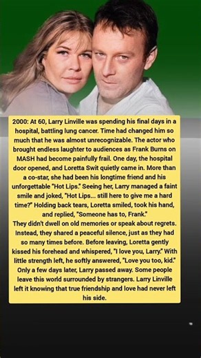 Larry Linville's Final Goodbye | Loretta Swit's Heartbreaking Last Visit Before His Death