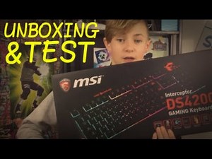 UNBOXING&TEST | Clavier MSI INTERCEPTOR DS4200 Gaming !