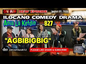 AGBIBIGBIG | ANIA LA KETDIN 827 | NEW EPISODE | ILOCANO COMEDY DRAMA | DHANMARTZ