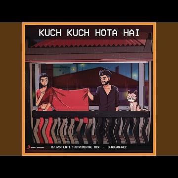 Kuch Kuch Hota Hai (Lofi Remix)