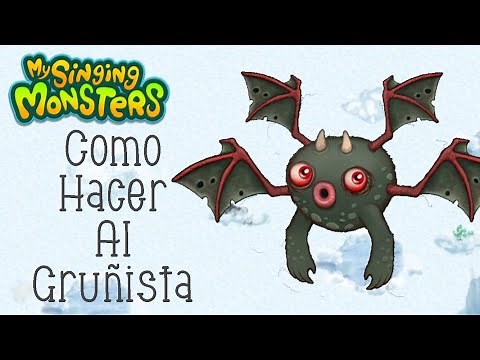 Como Hacer Al Gruñista 100% Garantizado - My Singing Monsters