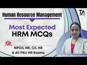 HRM (Part-01) MCQs with Concept for NPCIL HR, CIL MT-HR & All PSU HR Exams by Richa Bharti Ma'am.