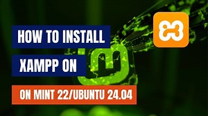如何在 Linux Mint 22上设置XAMPP\u002FUbuntu 24.04