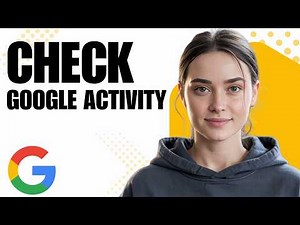 How To Check My Activity on Google