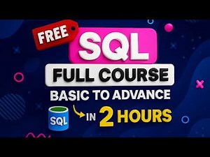 Complete FREE SQL Full Course 2025 | Learn SQL in Just 2 Hours | Basic to Advance Tutorial