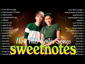 SWEETNOTES Music Live Tagalog Love Song 2025💥Sweetnotes Cover Songs Playlist With Lyrics #Sweetnotes