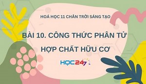 Hóa học 11 CTST Bài 10: Công thức phân tử hợp chất hữu cơ