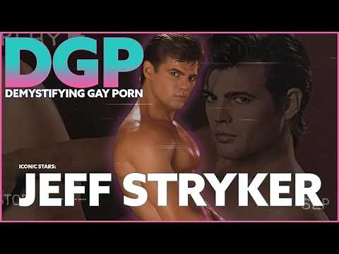 JEFF STRYKER | The Adult Star Who Changed Everything | DGP: Iconic Stars | Video Essay