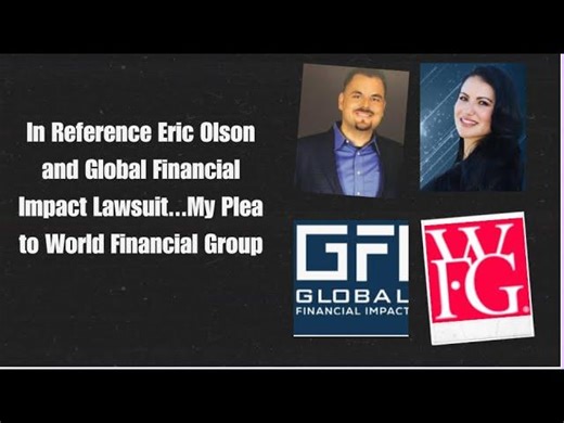 In Reference to Eric Olson and GFI...My Plea to World Financial Group | Steve Siebold