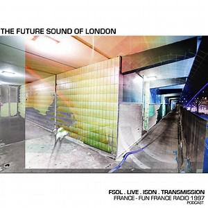 The Future Sound Of London - Live ISDN Transmission 16