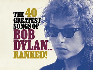 Bob Dylan's 40 greatest songs... ranked!
