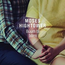 Moses Hightower - Búum Til Börn