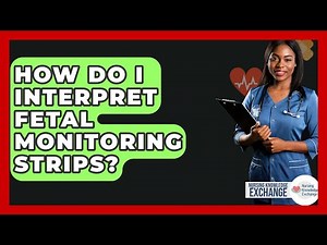 How Do I Interpret Fetal Monitoring Strips? - Nursing Knowledge Exchange