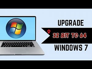 How to Upgrade 32 bit to 64 bit in Windows 7