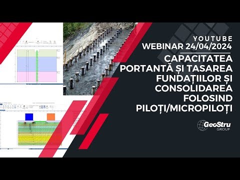 Webinar - „Capacitatea portantă și tasarea fundațiilor și consolidarea folosind piloți/micropiloți”