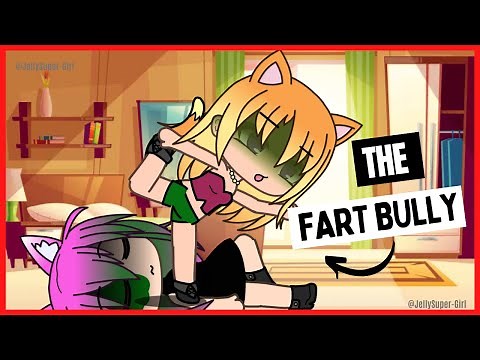 ✨The Fart Bully😮‍💨 Gassy // GACHA FART