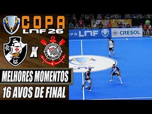 Highlights Vasco X Corinthians | Round of 32 | LNF Cup 2026 (04/25/2026)