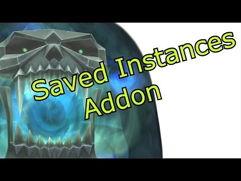 SavedInstances WoW Addon Spotlight