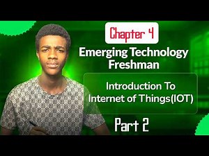 Chapter 4: Part 2: Internet of Things (IoT) || Emerging Technology Freshman Course በአማርኛ | Nebiyu