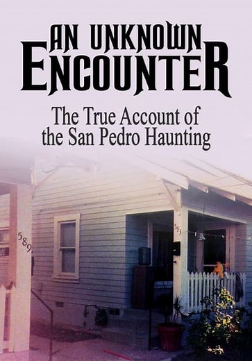 An Unknown Encounter: The True Account of the San Pedro Haunting (1997)