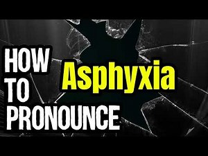 How To Pronounce Asphyxia? (CORRECTLY) Meaning & Pronunciation
