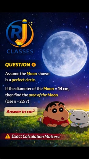 RJ Classes | Maths by Rajesh Sir on Instagram: "🌕 Don’t guess… CALCULATE! 🧮 This question looks simple, but many students make a small mistake and lose marks ❌ 👉 Assume the Moon is a perfect circle 👉 Diameter = 14 cm 👉 Find the area of the Moon ⚠️ Only logical calculation will give the correct answer. 👇 Comment your answer below 📌 Save this post to revise later 👥 Tag a friend who loves maths ✨ Learn smart, think logical, score better 🔵 RJ Classes – Where concepts become clear #mathreels
