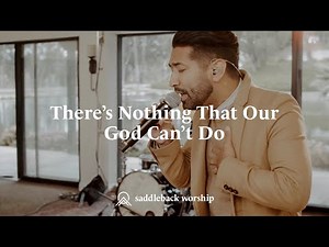 There's Nothing That Our God Can't Do