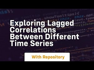 exploring lagged correlations between different time series