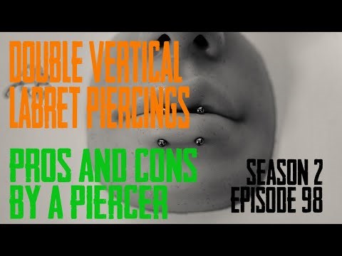 Double Vertical Labret Piercings Pros & Cons by a Piercer S02 EP98