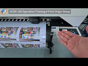 JV200 160 Operation Training 4 Print Origin Setup
