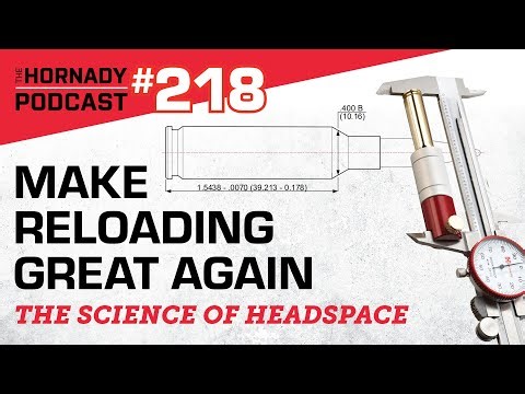 Ep. 218 - Make Reloading Great Again | The SCIENCE of Headspace |