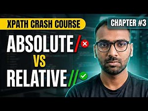 XPath Tutorial #3: Absolute vs Relative XPath | Selenium & Automation Testing