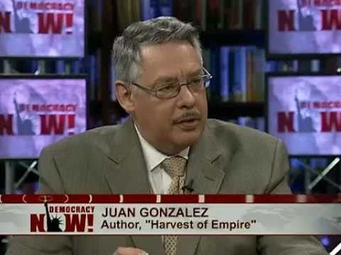 Juan Gonzalez on "Harvest of Empire": New Updated Edition on the History of Latinos in America
