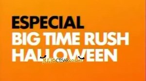 Big Time Rush - Episodio Estreno Halloween