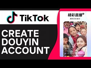 How to Create Douyin Account (Access Chinese TikTok)