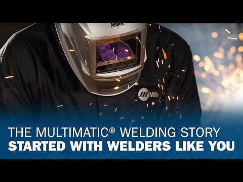 The Multimatic Welding Story Started With Welders Like You
