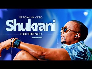 SHUKRANI-TOBY BISENGO(tata wa makitala)OFFICIAL 4K VIDEO