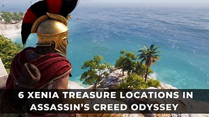 6 Xenia Treasure Locations in Assassin’s Creed Odyssey