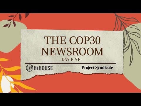 The COP30 Briefing Room Day 5 – 14 November