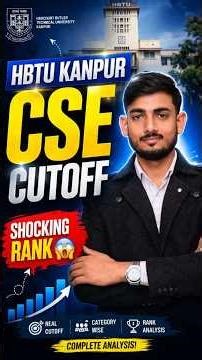 HBTU Kanpur CSE Cutoff 😱 | Real Rank Revealed | Safe Rank You Must Know! #hbtu