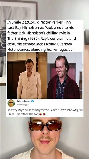 In Smile 2 (2024) director Parker Finn cast Ray Nicholson as Paul a nod to his father Jack Nicholson